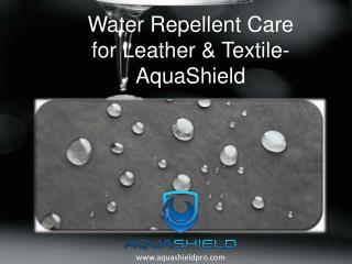 Water Repellent Care for Leather & Textile- AquaShield