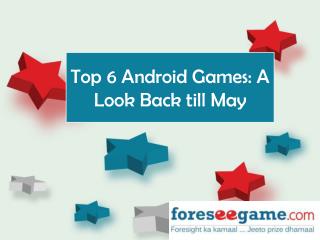 Top 6 Android Games – a Look Back Till May 2015
