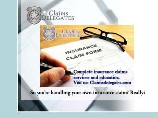 Complete insurance claims services and education.