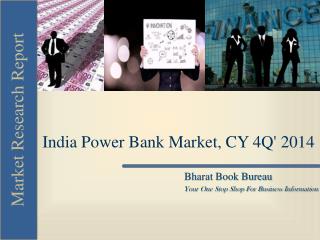 India Power Bank Market, CY 4Q' 2014