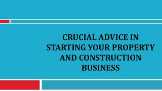Crucial Advice in Starting Your Property and Construction