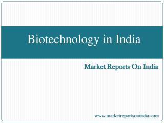 Market Research Report on Biotechnology in India