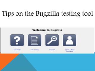 Tips on the Bugzilla Testing Tool