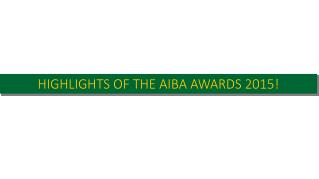 HIGHLIGHTS OF THE AIBA AWARDS 2015!