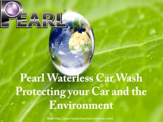 Pearl Waterless Car Wash Protecting Your Car and the Environ