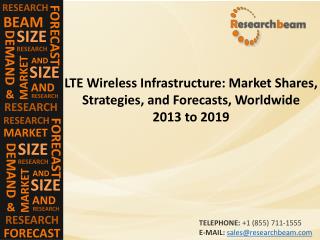 LTE Wireless Infrastructure: Market Shares 2013 to 2019