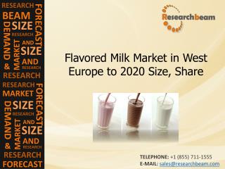 Flavored Milk Market in West Europe to 2020 Size, Share