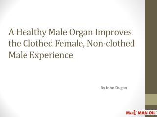 A Healthy Male Organ Improves the Clothed Female, Non-clothe