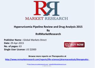 Hyperuricemia Therapeutic Pipeline Review, H1 2015