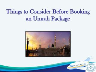 Things to Consider Before Booking an Umrah Package