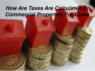 How Are Taxes Are Calculated On Commercial Properties For Le
