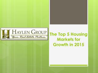 The Top 5 Housing Markets for Growth in 2015