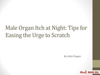 Male Organ Itch at Night: Tips for Easing the Urge to Scratc