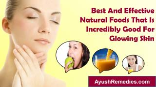 Best And Effective Natural Foods That Is Incredibly Good For