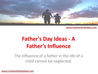 Father's Day Ideas - A Father’s Influence