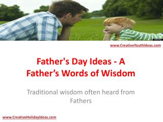 Father's Day Ideas - A Father’s Words of Wisdom