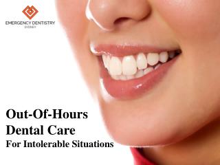 Out-Of-Hours Dental Care For Intolerable Situations