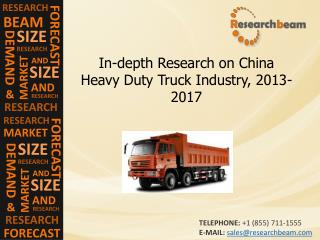 China Heavy Duty Truck Industry Size, Growth, 2013-2017