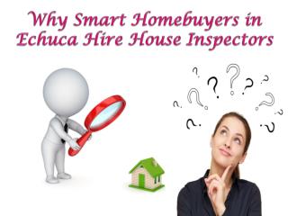 Why Smart Homebuyers in Echuca Hire House Inspectors