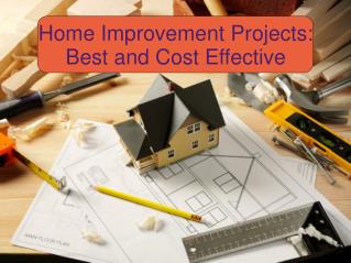 Home Improvement Projects: Best and Cost Effective