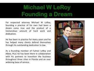 Michael W LeRoy, Founding a Dream