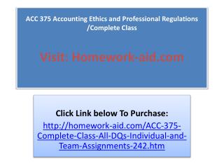 ACC 375 Accounting Ethics and Professional Regulations /Comp