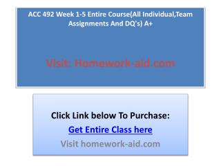 ACC 492 Week 1-5 Entire Course(All Individual,Team Assignmen