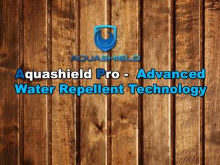 Aquashield Pro - Advanced Water Repellent Technology