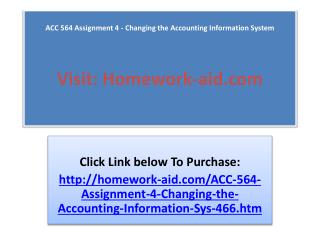 ACC 564 Assignment 4 Changing the Accounting Information S