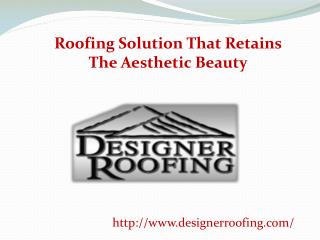 Roofing Solution That Retains The Aesthetic Beauty