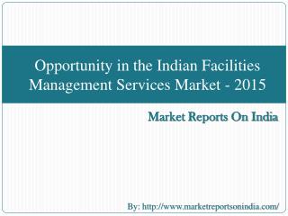 Opportunity in the Indian Facilities Management Services Mar