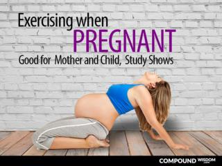 Exercising when Pregnant Good for Mother and Child, Study Sh