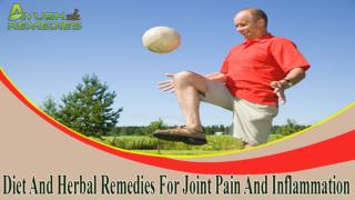 Diet And Herbal Remedies For Joint Pain And Inflammation