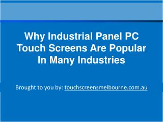 Why Industrial Panel PC Touch Screens Are Popular