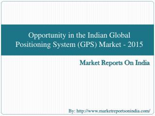 Opportunity in the Indian Global Positioning System (GPS) Ma