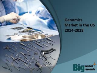 Genomics Market in the US 2014-2018