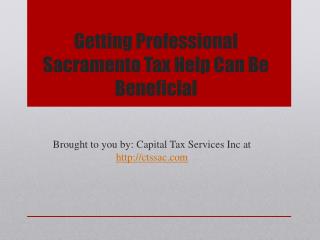 Getting Professional Sacramento Tax Help Can Be Beneficial