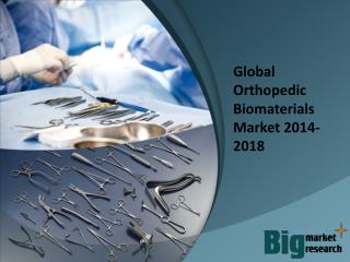 Global Orthopedic Biomaterials Market 2014-2018