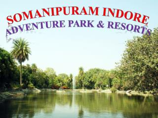 Somanipuram Indore – Best Adventure Park and Resort