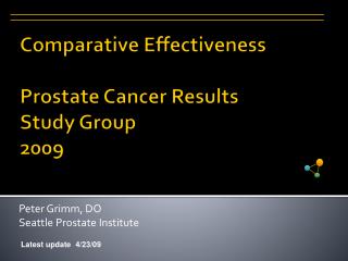 Comparative Effectiveness Prostate Cancer Results Study Group 2009