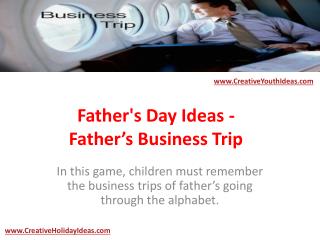 Father's Day Ideas - Father’s Business Trip