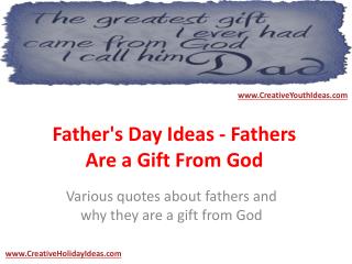 Father's Day Ideas - Fathers Are a Gift From God
