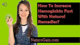 How To Increase Hemoglobin Fast With Natural Remedies?