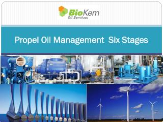 Propel Oil Management Six Stages