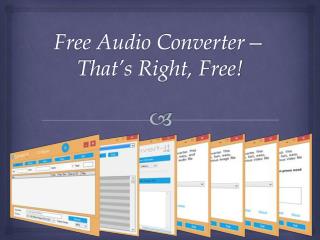 Free Audio Converter—That’s Right, Free!