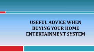 Useful Advice When Buying Your Home Entertainment System