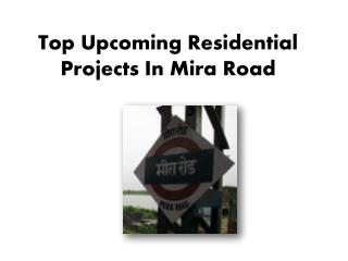 Upcoming Projects in Mira road