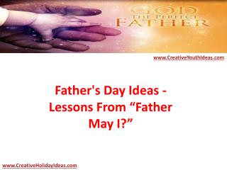 Father's Day Ideas - Lessons From “Father May I?”