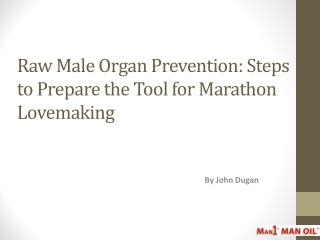 Raw Male Organ Prevention: Steps to Prepare the Tool