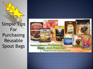 Simple Tips For Purchasing Reusable Spout Bags